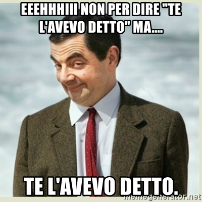 eeehhhiii-non-per-dire-te-lavevo-detto-m